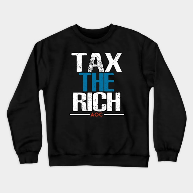 Tax The Rich Aoc Crewneck Sweatshirt by Dealphy